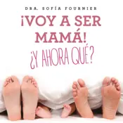 Portada ¡Voy a ser mamá! ¿Y ahora qué?