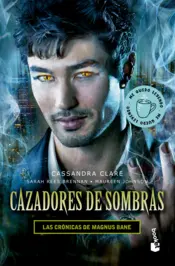 Portada Cazadores de sombras. Las Crónicas de Magnus Bane