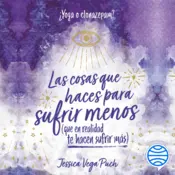 Portada Las cosas que haces para sufrir menos (que en realidad te hacen sufrir más)