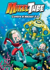 Portada Mikeltube 4. Contra el Hacker 2.0