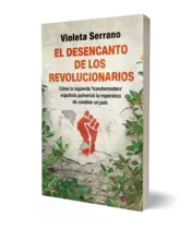 Miniatura portada 3d El desencanto de los revolucionarios