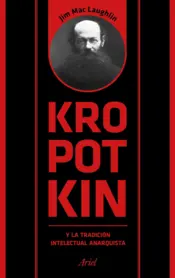 Portada Kropotkin y la tradición intelectual anarquista