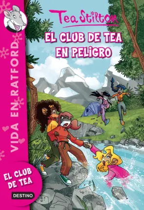 Portada Tea Stilton- Vida en Ratford 3. El club de Tea en peligro