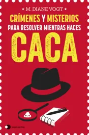 Portada Crímenes y misterios para resolver mientras haces caca