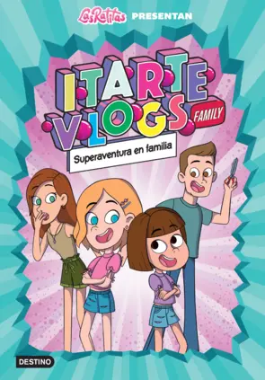 Portada Itarte Vlogs Family 1.Superaventura en familia