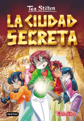 Portada Tea Stilton 3. La ciudad secreta