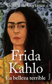 Portada Frida Kahlo. La belleza terrible
