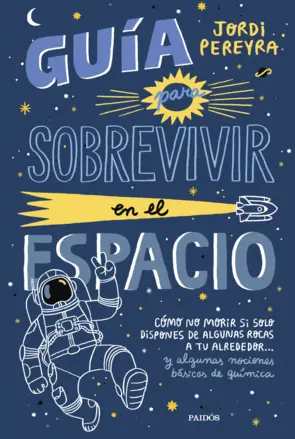 Portada Guía para sobrevivir en el espacio