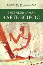 Portada Entender y amar el arte egipcio