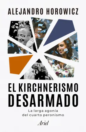 Portada El kirchnerismo desarmado