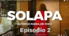 Solapa - Episodio 2 [AR] Florencia Bonelli fuera de foco